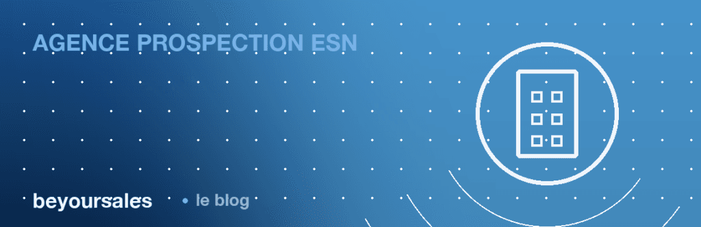 Agence de prospection pour ESN : remplir le pipeline